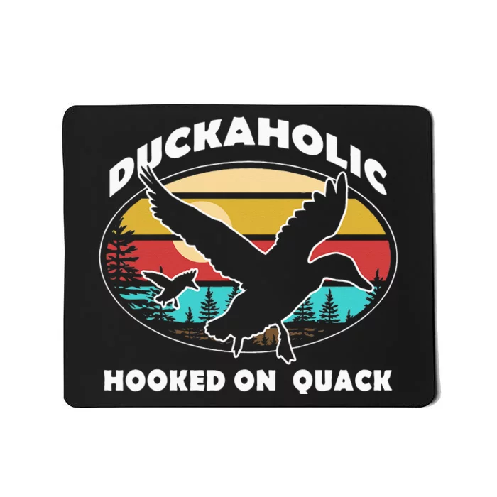 Quack Duck Hunter Duckaholic Gift Idea Mousepad