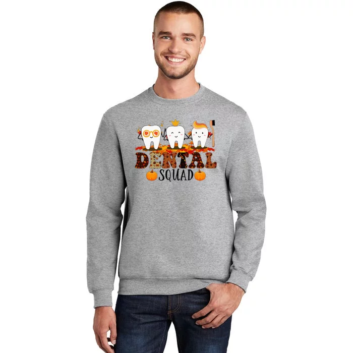 Qan7 Dental Squad Fall Autumn Thanksgiving Dental Coworkers Tall Sweatshirt