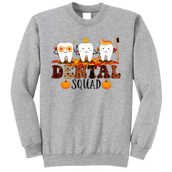 Qan7 Dental Squad Fall Autumn Thanksgiving Dental Coworkers Tall Sweatshirt