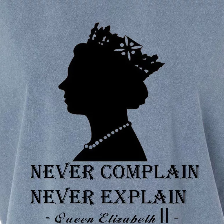 Queen Elizabeth Shirt Never Complain Never Explain Shirt Queen Shirt Roya Garment-Dyed Women's Muscle Tee