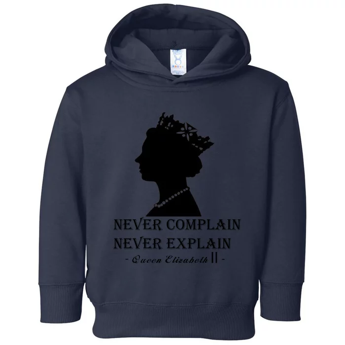 Queen Elizabeth Shirt Never Complain Never Explain Shirt Queen Shirt Roya Toddler Hoodie