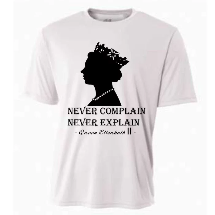 Queen Elizabeth Shirt Never Complain Never Explain Shirt Queen Shirt Roya Cooling Performance Crew T-Shirt