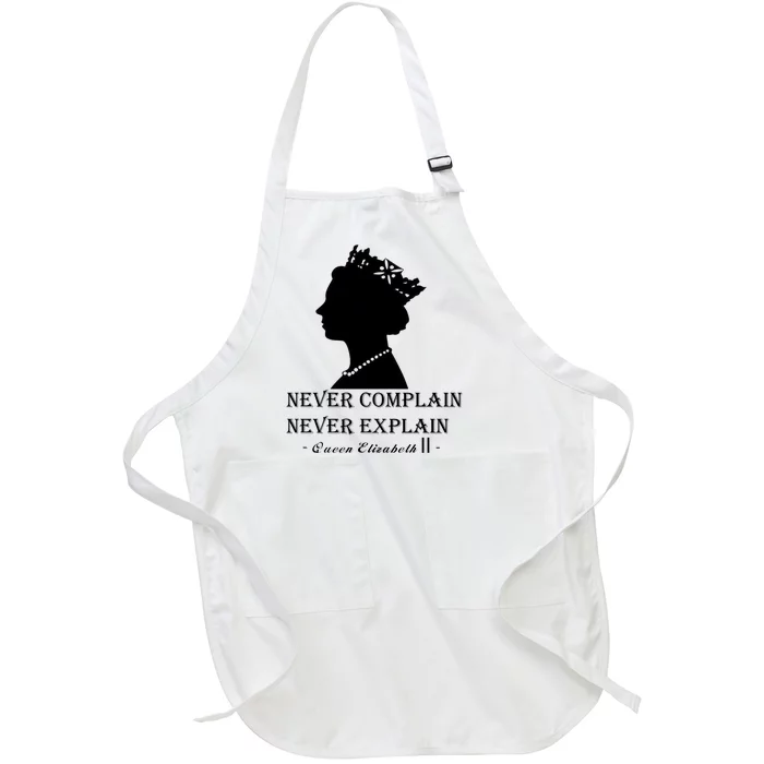 Queen Elizabeth Shirt Never Complain Never Explain Shirt Queen Shirt Roya Full-Length Apron With Pocket