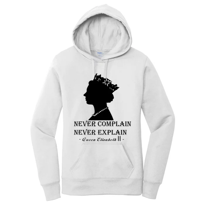 Queen Elizabeth Shirt Never Complain Never Explain Shirt Queen Shirt Roya Women's Pullover Hoodie