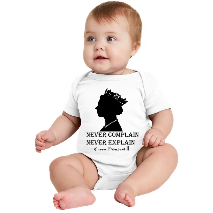 Queen Elizabeth Shirt Never Complain Never Explain Shirt Queen Shirt Roya Baby Bodysuit