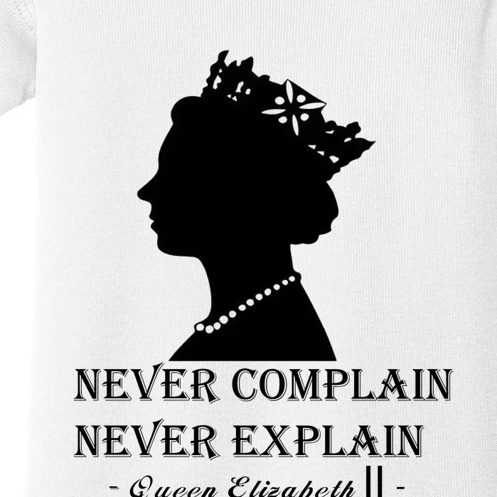 Queen Elizabeth Shirt Never Complain Never Explain Shirt Queen Shirt Roya Baby Bodysuit