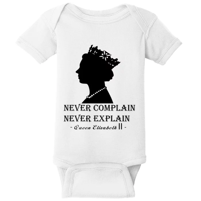 Queen Elizabeth Shirt Never Complain Never Explain Shirt Queen Shirt Roya Baby Bodysuit