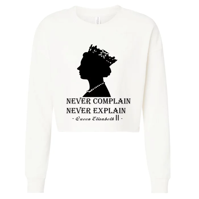 Queen Elizabeth Shirt Never Complain Never Explain Shirt Queen Shirt Roya Cropped Pullover Crew