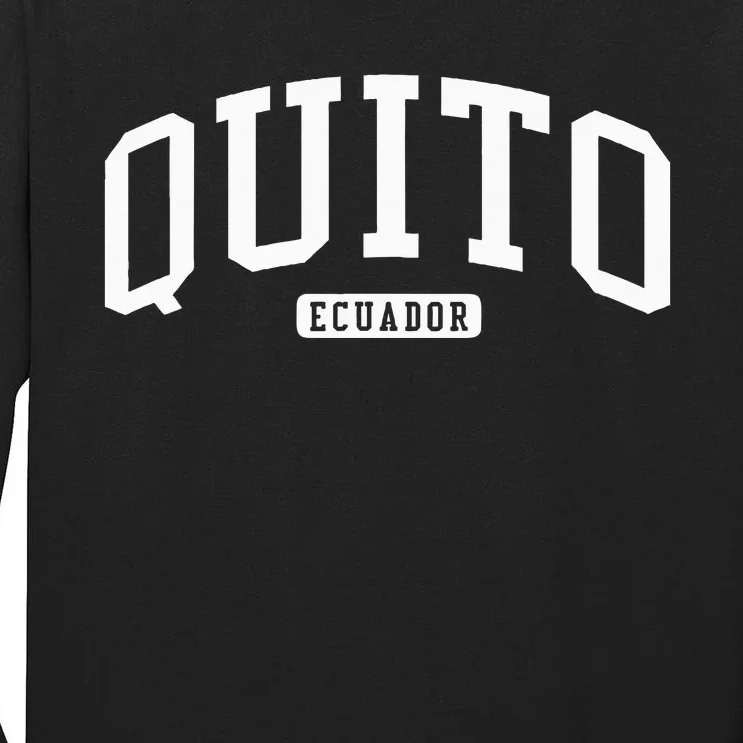 Quito Ecuador Style Tall Long Sleeve T-Shirt