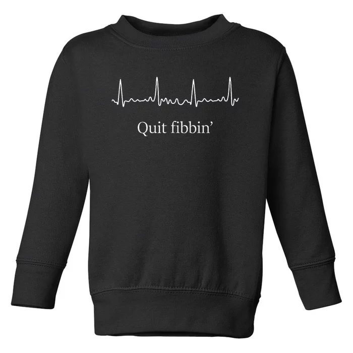 Quit Fibbin Atrial Fibrillation Funny Medical Toddler Sweatshirt