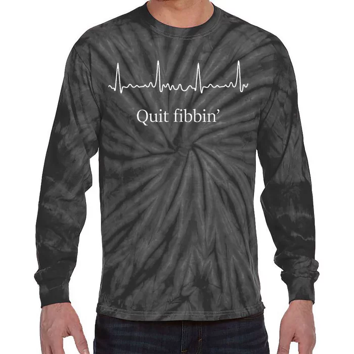 Quit Fibbin Atrial Fibrillation Funny Medical Tie-Dye Long Sleeve Shirt