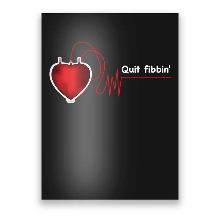 Quit Fibbin Atrial Fibrillation Funny medical Poster