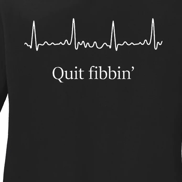 Quit Fibbin Atrial Fibrillation Ladies Long Sleeve Shirt