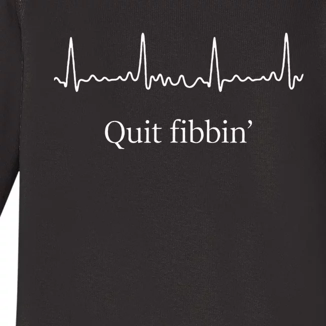 Quit Fibbin Atrial Fibrillation Funny Medical Baby Long Sleeve Bodysuit