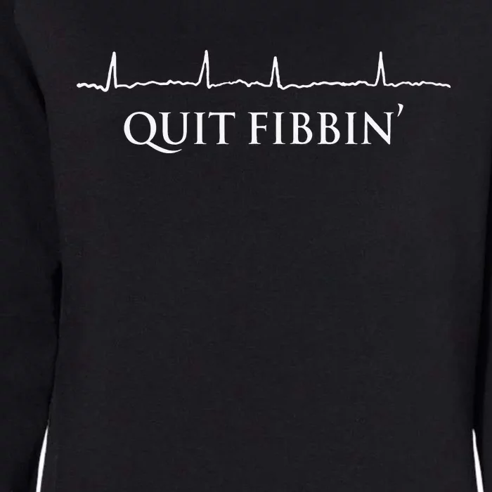 Quit Fibbin' Funny Cardiology Squad Heart Cardiac Nurse Womens California Wash Sweatshirt