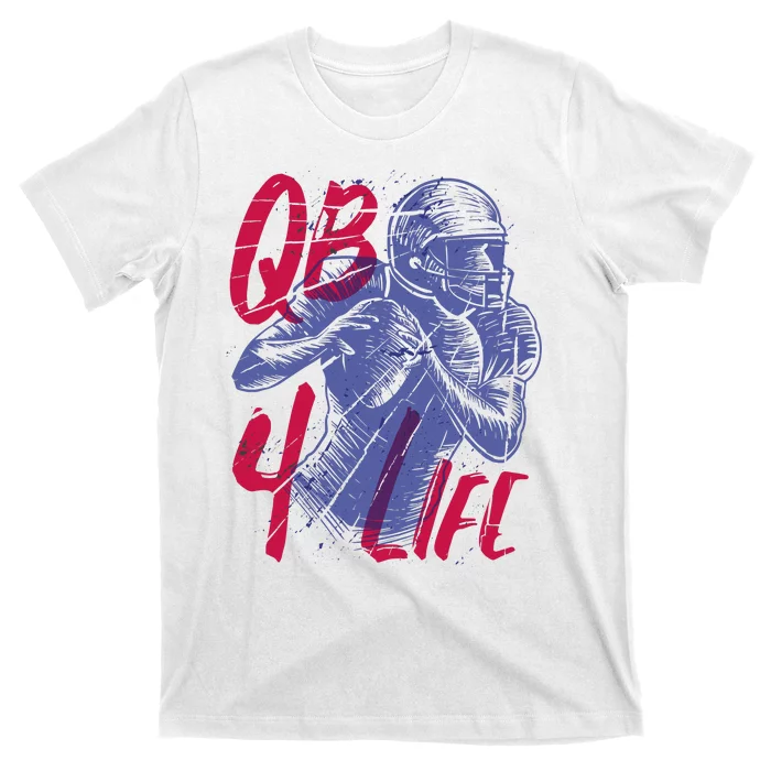 Quarterback For Life Football Player T-Shirt