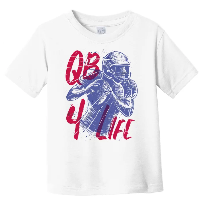 Quarterback For Life Football Player Toddler T-Shirt