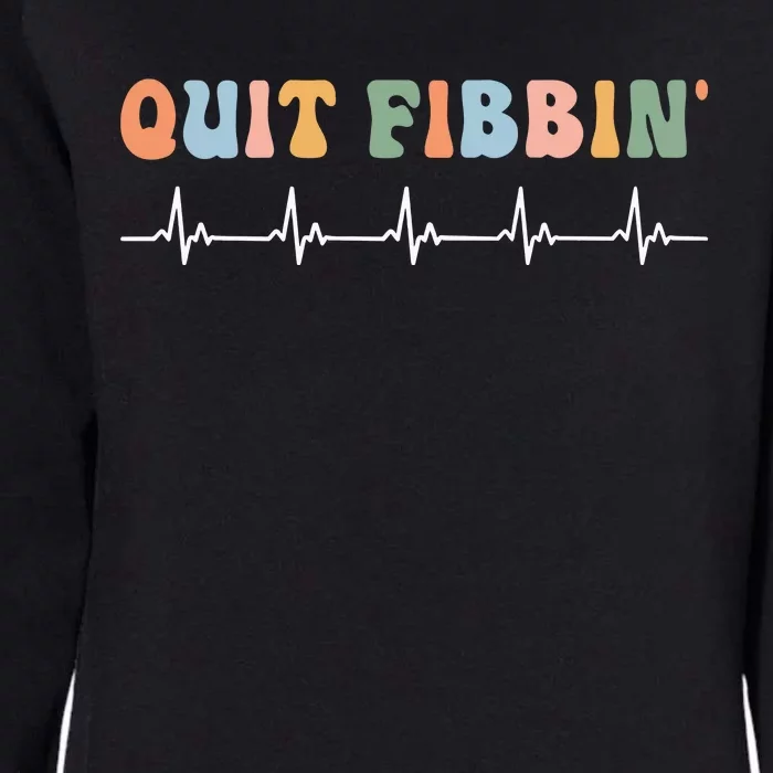 Quit Fibbin Rhythm Nurses Medicine Nurse Womens California Wash Sweatshirt