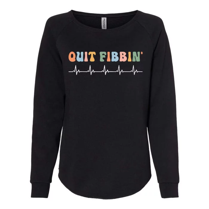 Quit Fibbin Rhythm Nurses Medicine Nurse Womens California Wash Sweatshirt