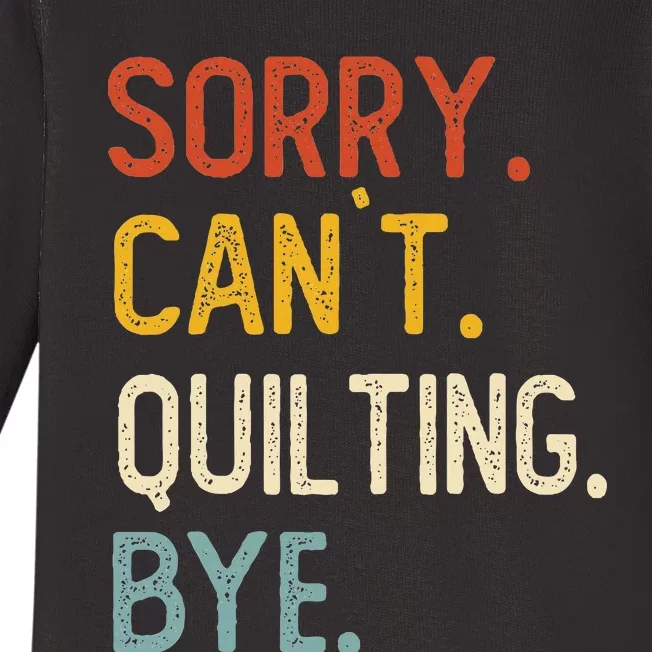 Quilting For Sorry CanT Quilting Bye Baby Long Sleeve Bodysuit