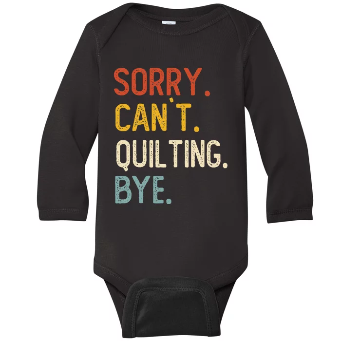 Quilting For Sorry CanT Quilting Bye Baby Long Sleeve Bodysuit