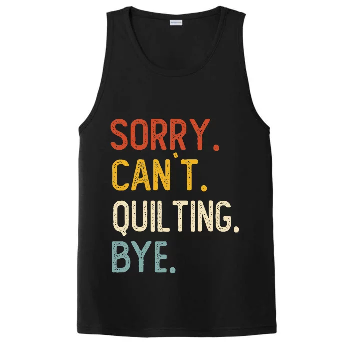 Quilting For Sorry CanT Quilting Bye Performance Tank