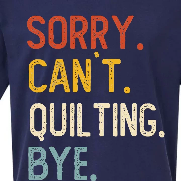 Quilting For Sorry CanT Quilting Bye Sueded Cloud Jersey T-Shirt