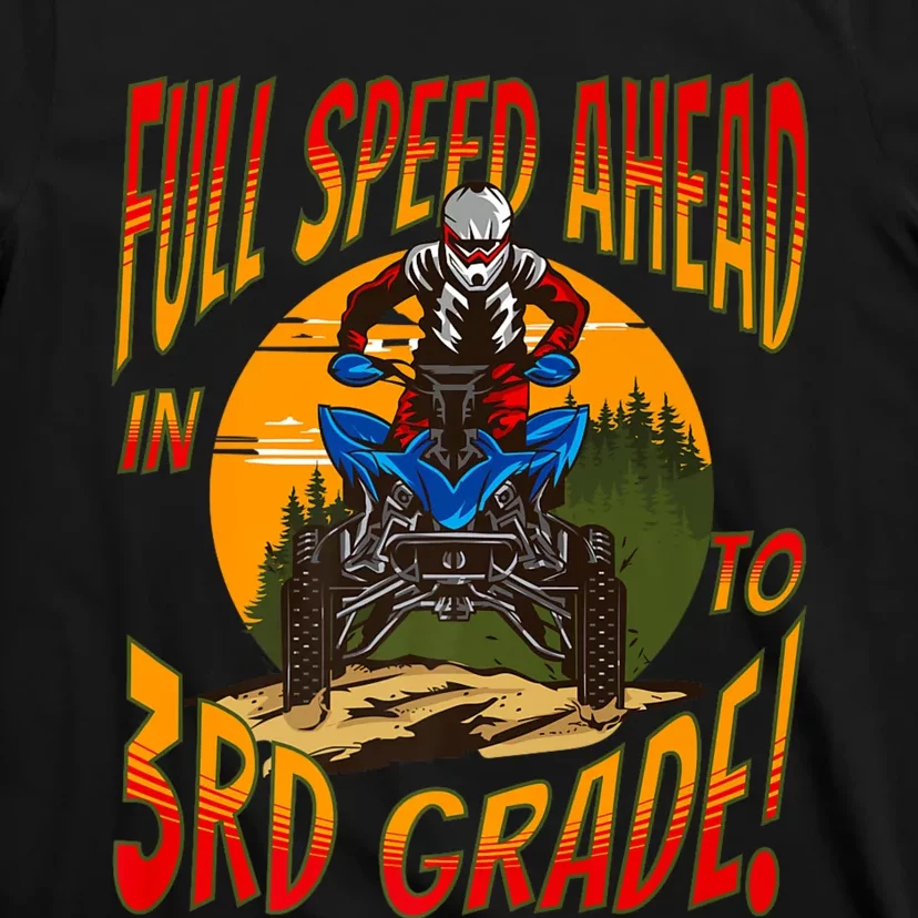 Quad Full Speed Ahead To 3rd Grade Back To School Happy First Day Of 3rd Grade T-Shirt