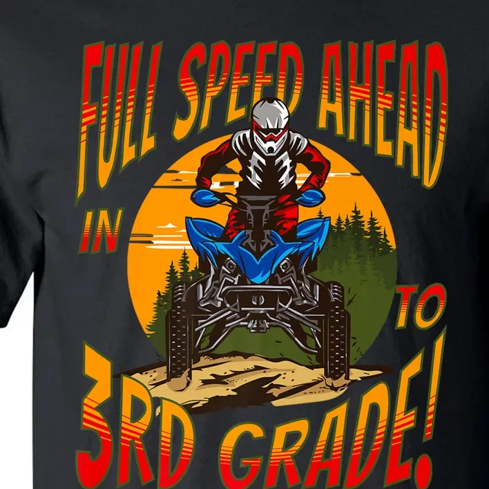 Quad Full Speed Ahead To 3rd Grade Back To School Happy First Day Of 3rd Grade Tall T-Shirt