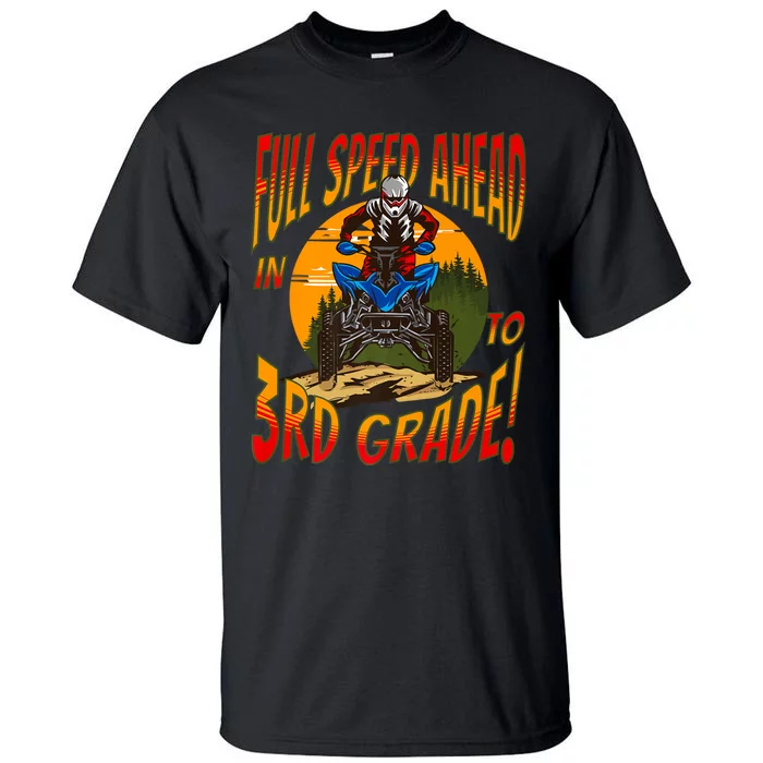 Quad Full Speed Ahead To 3rd Grade Back To School Happy First Day Of 3rd Grade Tall T-Shirt