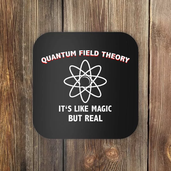 Quantum Field Theory ItS Like Magic Scientist Teacher Coaster