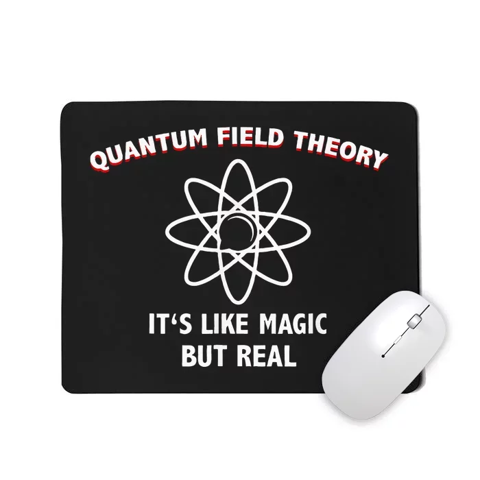 Quantum Field Theory ItS Like Magic Scientist Teacher Mousepad