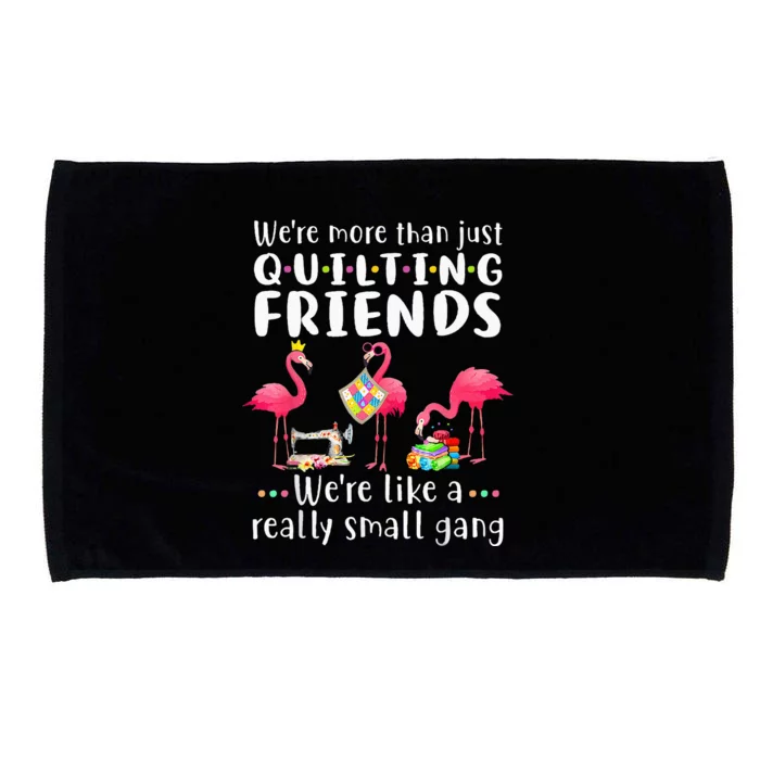 Quilting Flamingo Were More Than Just Quilting Friends Microfiber Hand Towel