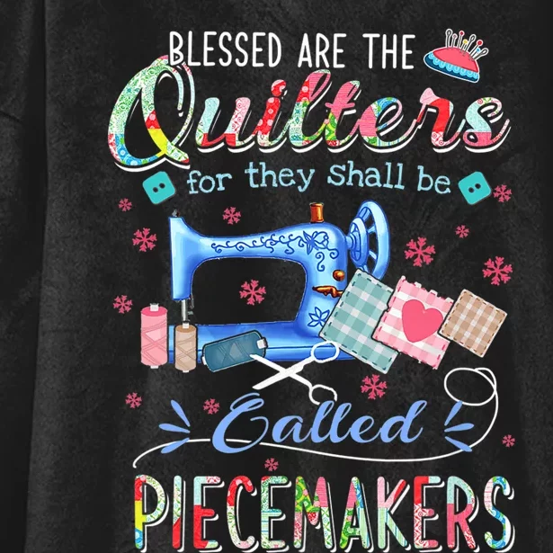 Quilting Gift Blessed Are The Quilters For They Shall Be Hooded Wearable Blanket