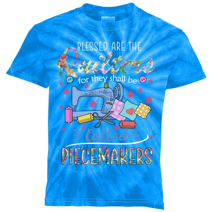 Quilting Great Gift Blessed Are Piecemakers Cool Gift For Quilters Gift Kids Tie-Dye T-Shirt