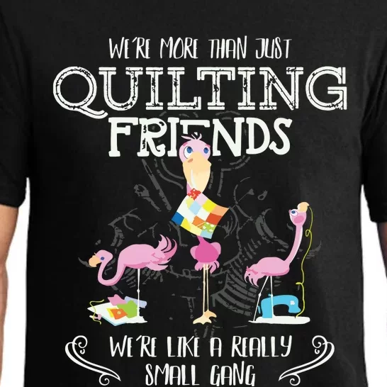 Quilter Gift Were More Than Just Quilting Friends Flamingo Pajama Set