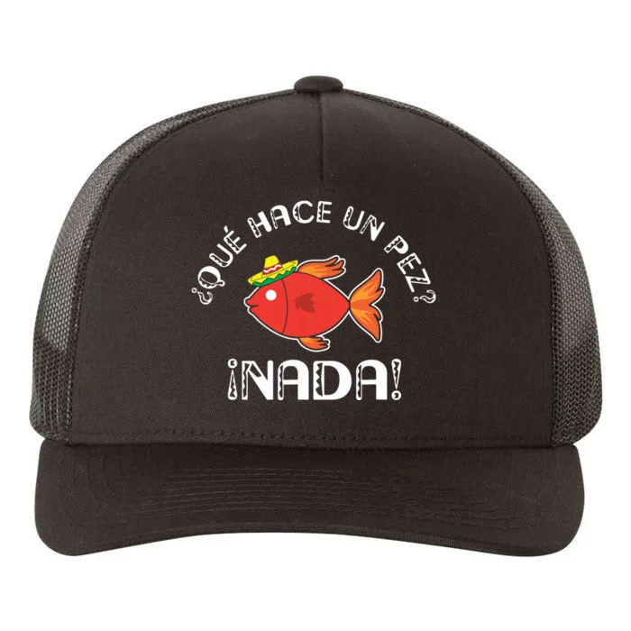 Que Hace Un Pez Funny Gift For Spanish Teachers Yupoong Adult 5-Panel Trucker Hat