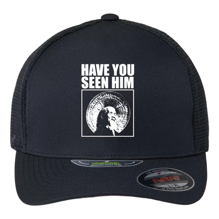 Quotes Have You Seen Him Flexfit Unipanel Trucker Cap