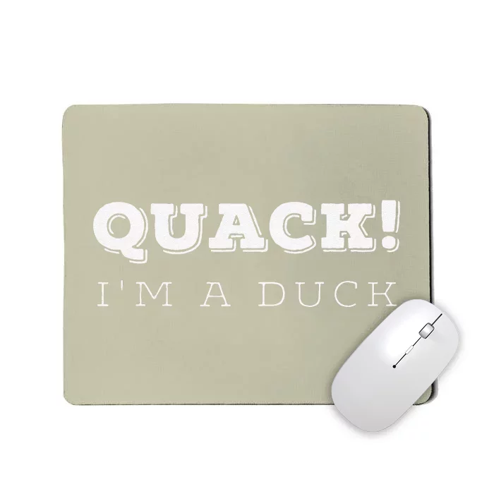 Quack! I'm A Duck Funny Easter Costume Mousepad