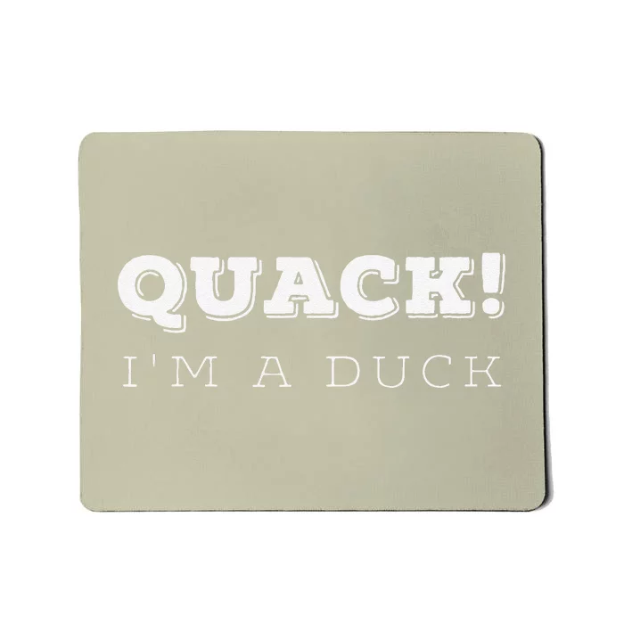 Quack! I'm A Duck Funny Easter Costume Mousepad