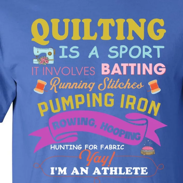 Quilting Is A Sport Funny Quilt Sayings Sewer Quilter Gift Tall T-Shirt