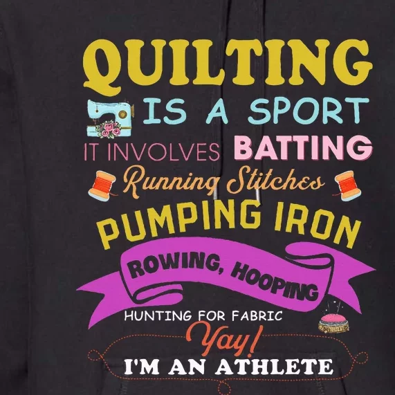 Quilting Is A Sport Funny Quilt Sayings Sewer Quilter Premium Hoodie