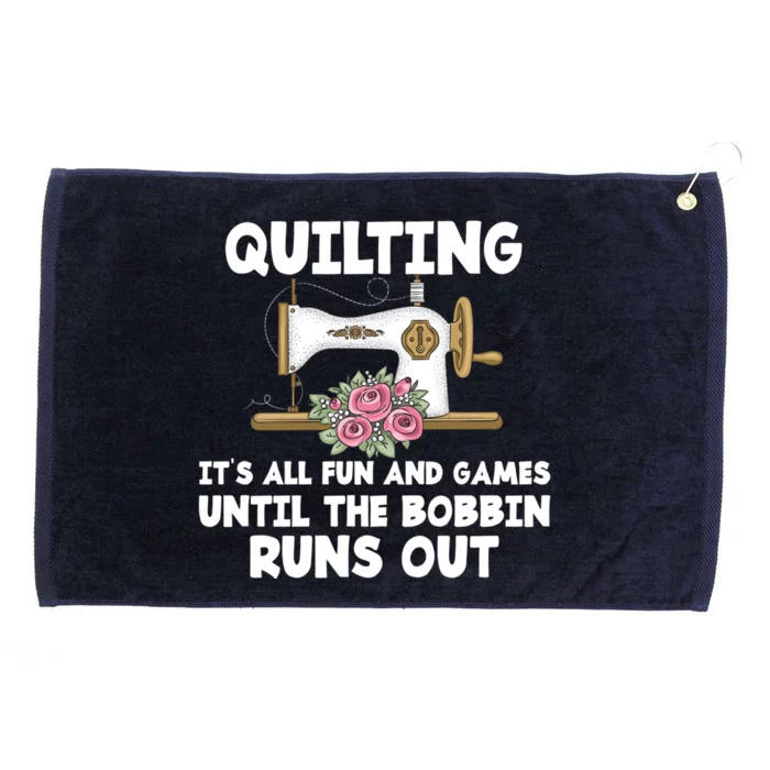 Quilting Its All Fun And Games Until The Bobbin Runs Out Gift Grommeted Golf Towel