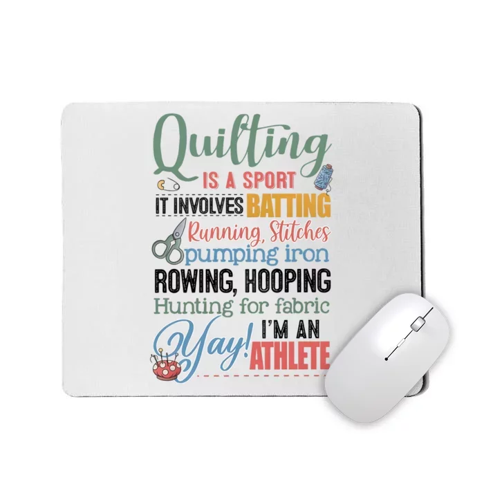 Quilting Is A Sport It Involves Batting Running Stitches Pumping Iron Mousepad