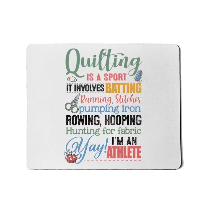 Quilting Is A Sport It Involves Batting Running Stitches Pumping Iron Mousepad