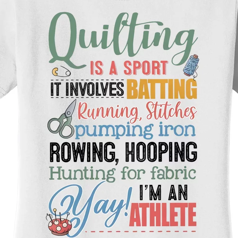 Quilting Is A Sport It Involves Batting Running Stitches Pumping Iron Women's T-Shirt