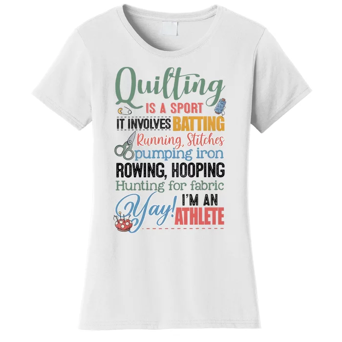 Quilting Is A Sport It Involves Batting Running Stitches Pumping Iron Women's T-Shirt