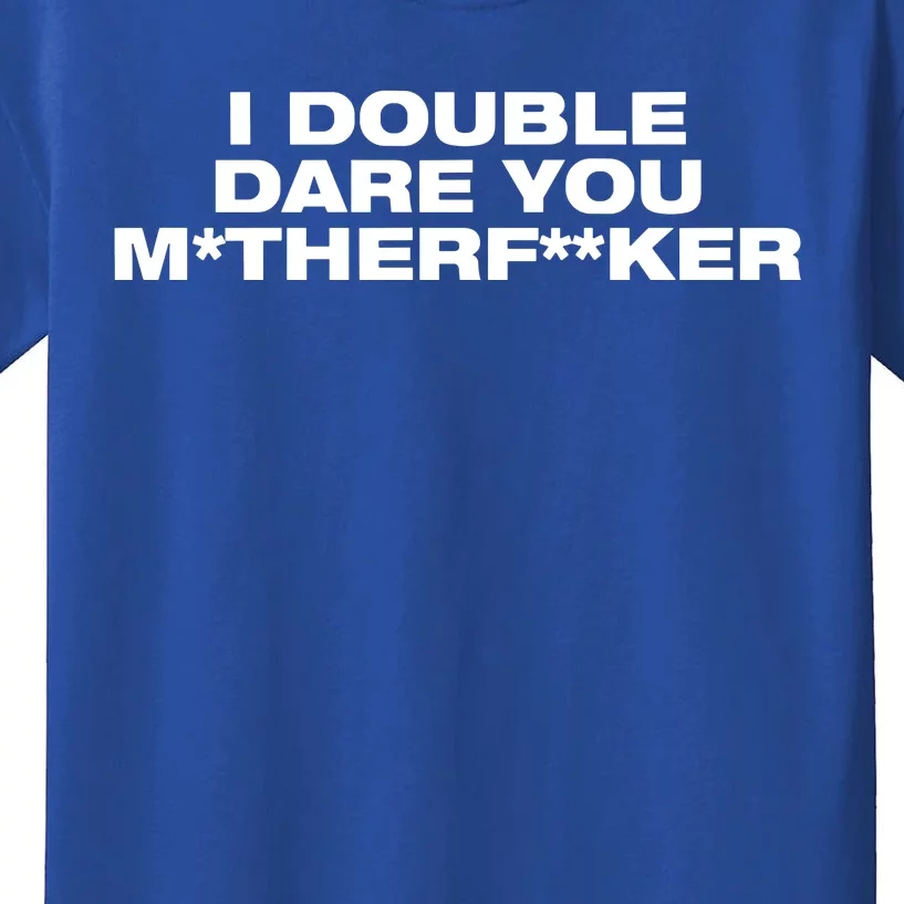 Quise I Double Dare You Motherfucker Kids T-Shirt