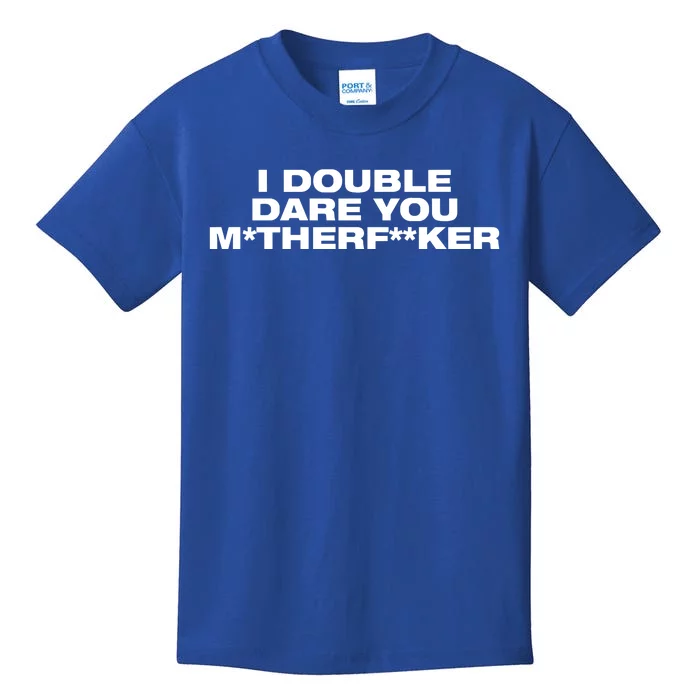 Quise I Double Dare You Motherfucker Kids T-Shirt