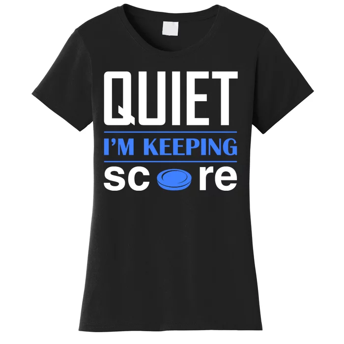 Quiet Im Keeping Score Women's T-Shirt